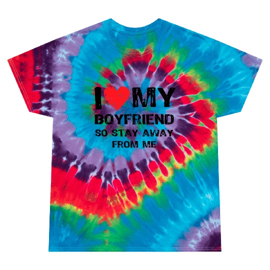 I Love My Boyfriend Funny Tie Dye T Shirts