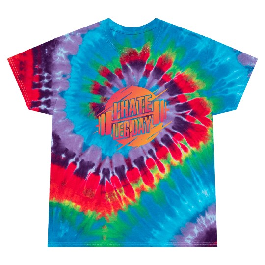 I Hate Leg Day 22 Tie Dye T Shirts