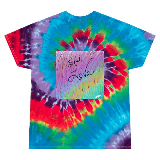 Self Love Tie Dye T Shirts