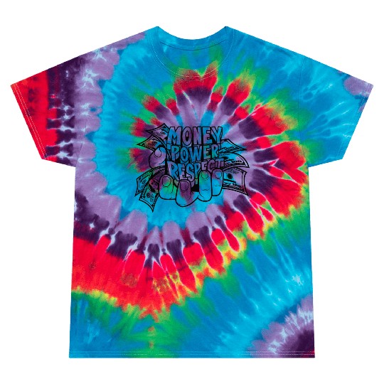 Money Power Respect Tie Dye T Shirts