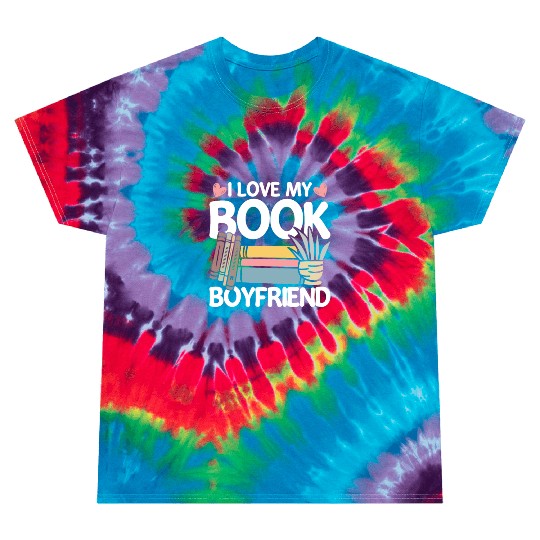 Reading I Love My Book Boyfriend Tie Dye T Shirts