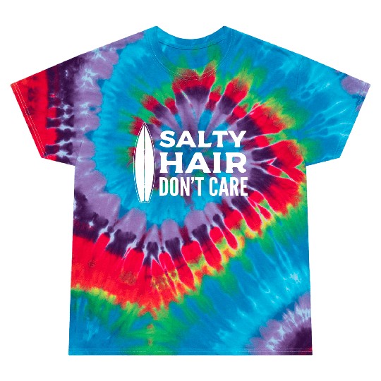 Salty Hair Don't Care Watersports Lover Tie Dye T Shirts