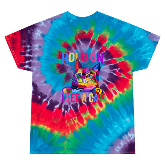 Hold On I See A Cat Tie Dye T Shirts