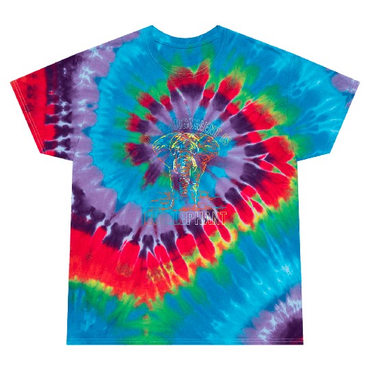 Your Argument Is Irrelephant Tie Dye T Shirts