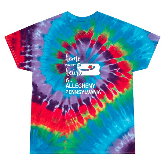 Allegheny County Pennsylvania Is Where My Heart Is Tie Dye T Shirts