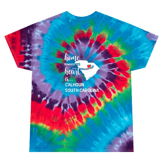Calhoun County South Carolina Is Where My Heart Is Tie Dye T Shirts
