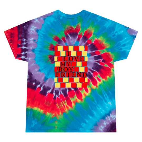 I Love My Boyfriend Tie Dye T Shirts