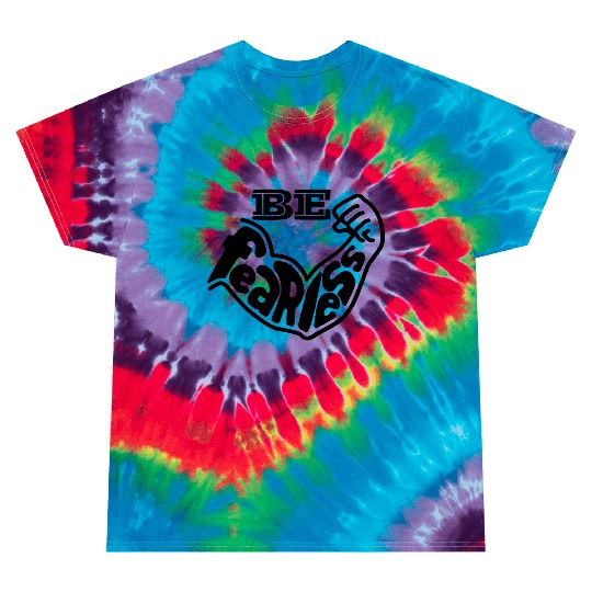 Be Fearless Strong Style Tie Dye T Shirts 2