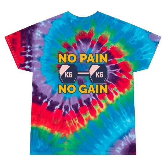 No Pain No Gain Tie Dye T Shirts