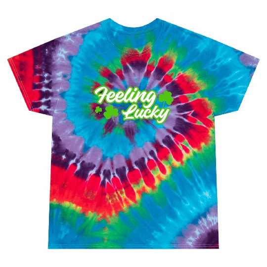 Feeling Lucky St. Patrick's Day Tie Dye T Shirts