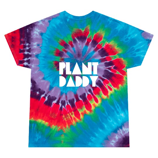 Plant Daddy Love Plant Dad Garden Father Gardening Tie Dye T Shirts
