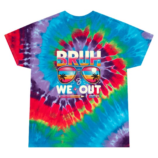 Bruh We Out Happy Last Day Of School Teachers Tie Dye T Shirts