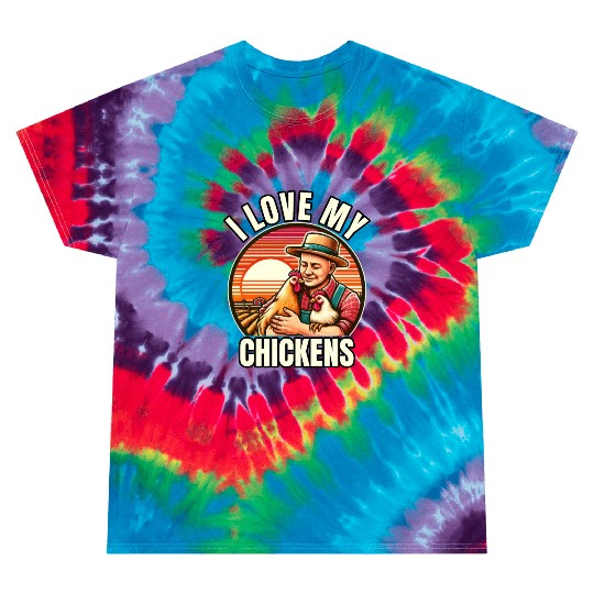 I Love My Chickens Funny Farm Bird Tie Dye T Shirts