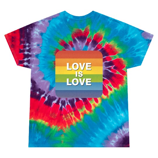 LGBTQ Love is Love Tie Dye T Shirts