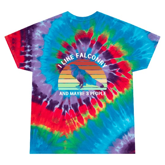 Retro I Like Falconry And Maybe Three People Tie Dye T Shirts