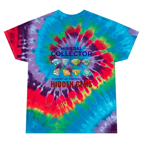Crystal Collecting Rock Hunting Mineral Collector Tie Dye T Shirts