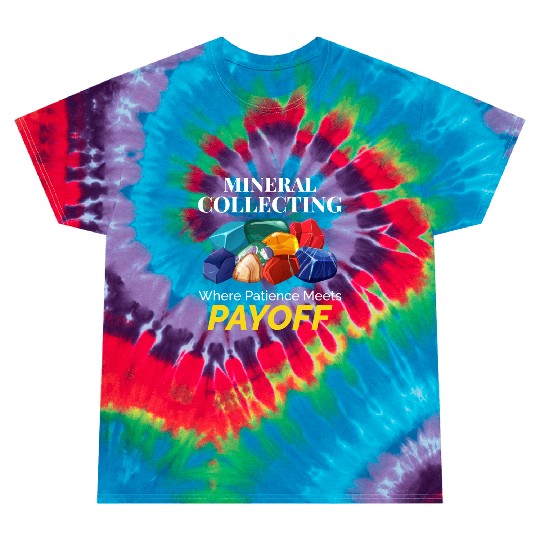 Crystal Collecting Rock Hunting Mineral Collector Tie Dye T Shirts