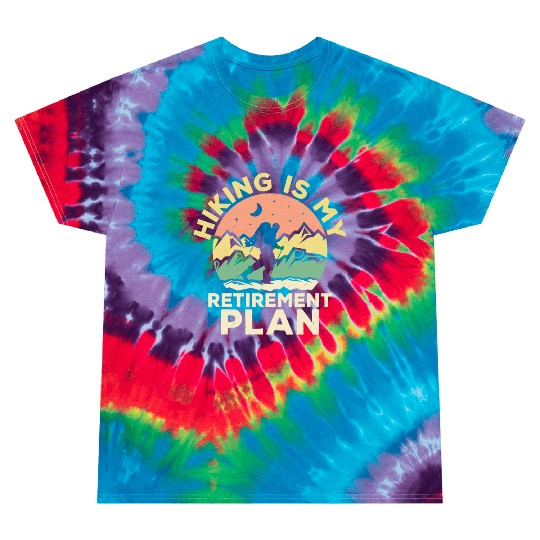 Hiking Is My Retirement Plan Mountain Hiker Tie Dye T Shirts