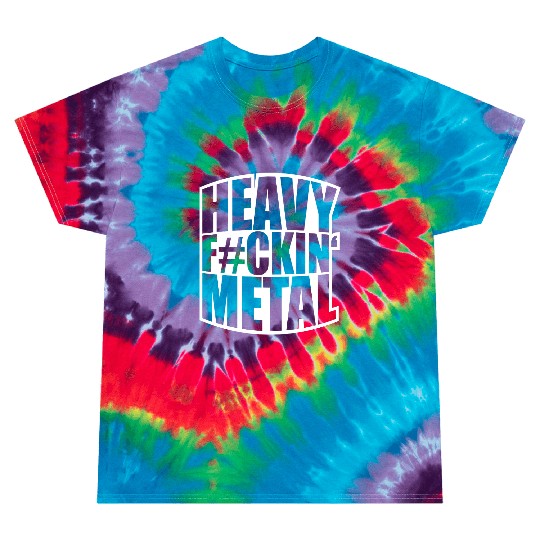 Heavy F#ckin' Metal Hard Rock Fun Music Text Quote Tie Dye T Shirts