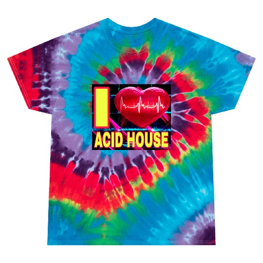 I LOVE ACID HOUSE YELLOW FONTS Tie Dye T Shirts