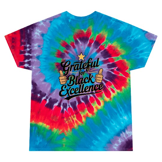 Grateful for Black Excellence Tie Dye T Shirts