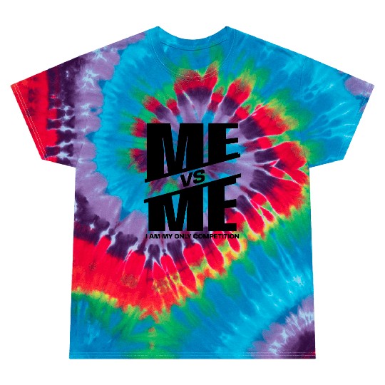 Me vs Me I Am My Only Competition Cool Gym Lover Tie Dye T Shirts