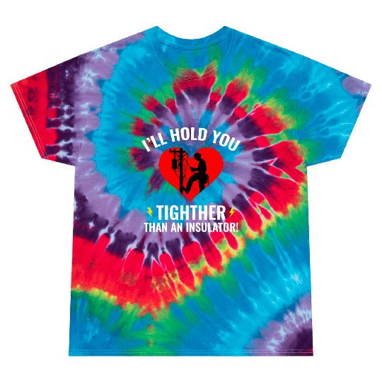 Lineman Valentine Insulator Love Humor Design Tie Dye T Shirts
