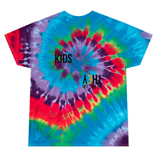 My Kids Not like us - Blk Tie Dye T Shirts