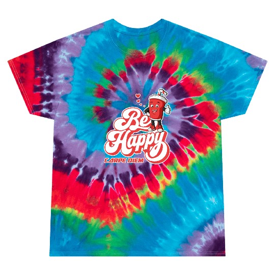 Be Happy - Carpe Diem - Seize The Day Motivational Tie Dye T Shirts