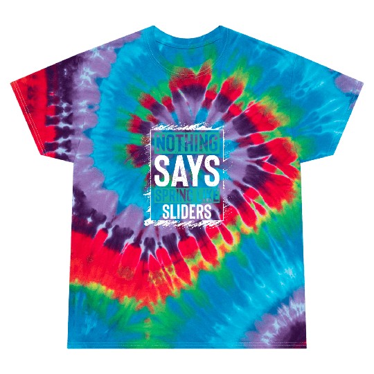 Nothing Says Spring Like Sliders Fun Vibes Tie Dye T Shirts