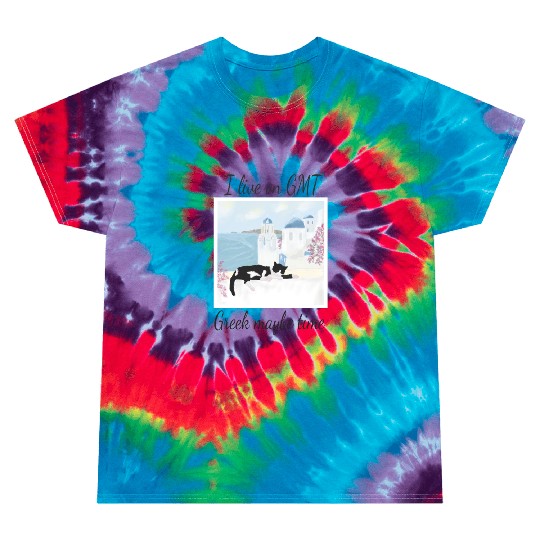 I live on GMT - greek maybe time Tie Dye T Shirts