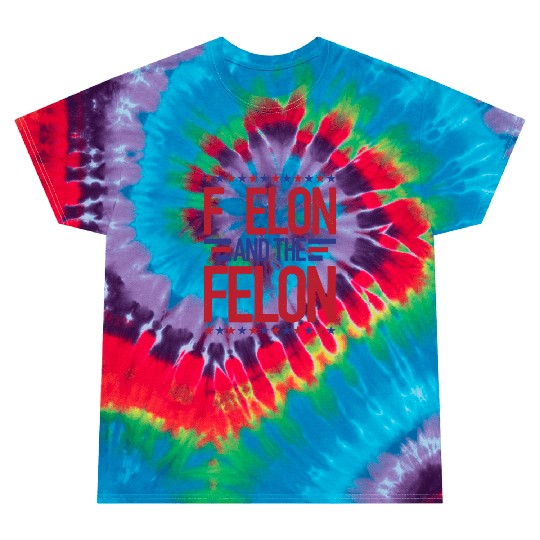 F Elon and the felon funny saying Anti Musk Tie Dye T Shirts