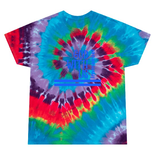 God with us Tie Dye T Shirts