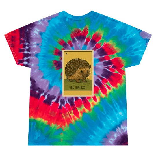 EL ERIZO - THE HEDGEHOG - LA LOTERÍA Tie Dye T Shirts