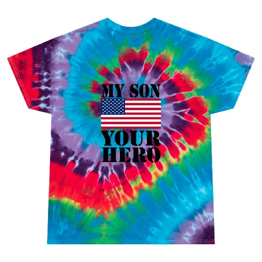 MY SON YOUR HERO AMERICAN FLAG US ARMED FORCES Tie Dye T Shirts