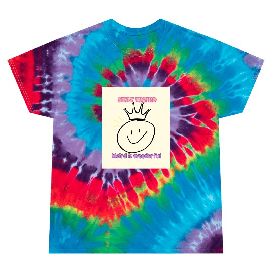 Whimsical Crown with Stay Weird Message Tie Dye T Shirts