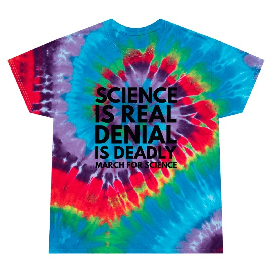 Science Is Real Tie Dye T Shirts