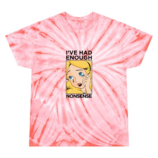 Discover Disney Alice In Wonderland Alice Ive Had Enough Nonsense Tie Dye T-Shirts