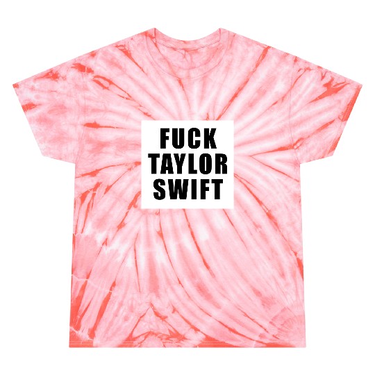 Discover Fuck Taylor Tie Dye T-Shirts