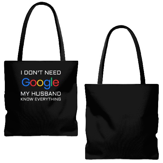 I don t need google my husband know everything Tote Bags (AOP)