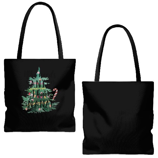 Who needs Santa I have nana Tote Bags (AOP)