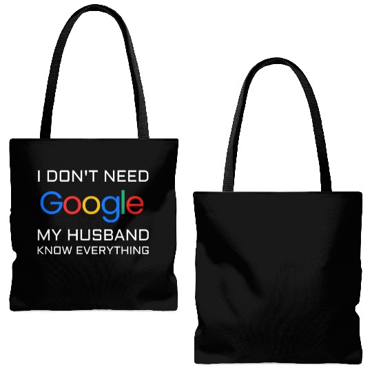 I don t need google my husband know everything Tote Bags (AOP)