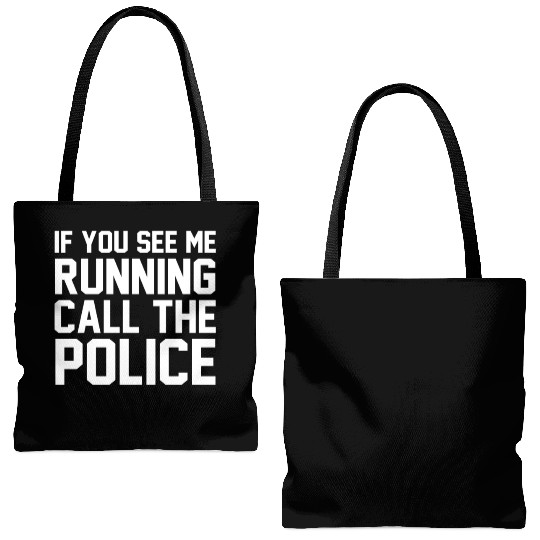 If you see me running call the police Tote Bags (AOP)