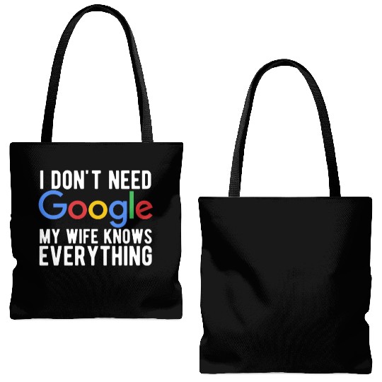 I Don't Need Google My Wife Knows Everything Tote Bags (AOP)