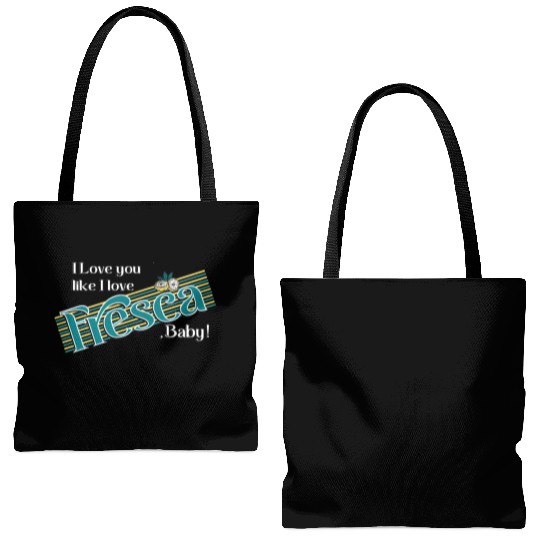 I love you like I love Fresca, Baby! Tote Bags (AOP)