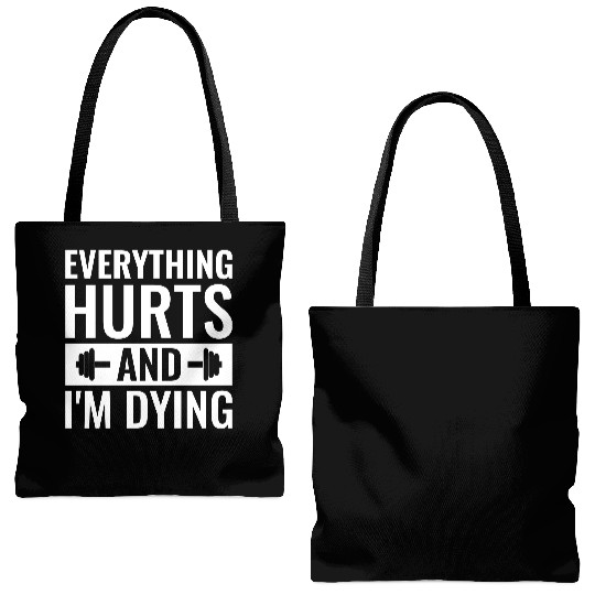 Everything Hurts And I'm Dying, Funny Workout Tote Bags (AOP)