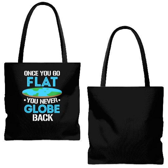 Once You Go Flat You Never Globe Back, Flat Earth Tote Bags (AOP)