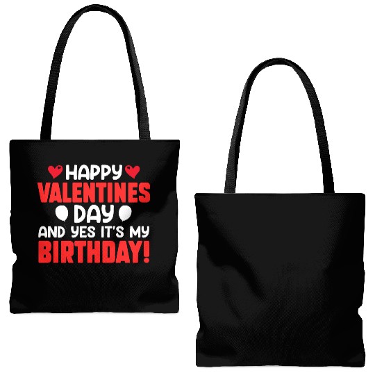 Happy Valentine's Day And Yes Its My Birthday Bday Tote Bags (AOP)
