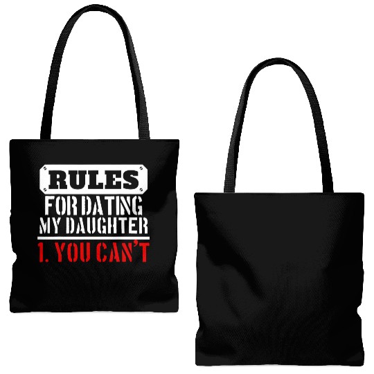 Rules For Dating My Daughter You Can T Dad Gift Tote Bags (AOP)