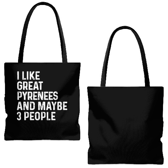 I Like Great Pyrenees And Maybe 3 People Dog Tote Bags (AOP)
